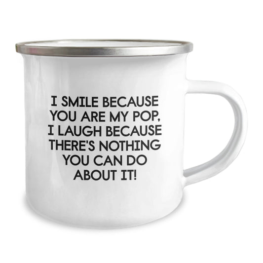 Funny Pop Gifts from Mom to Son, Camping Mug for Graduation, 'I Smile Because You Are My Pop, I Laugh Because There's Nothing You Can Do About It!' - Image 2