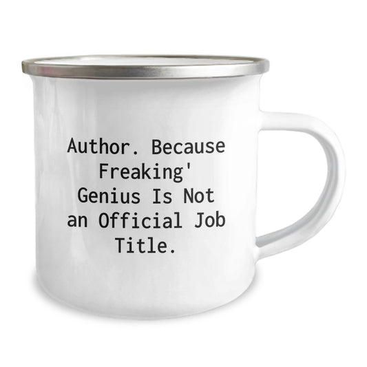 Author's genius Mug, Funny Gift for Author, 12 oz Stainless Steel Camping Mug, 'Because Freaking' genius Is Not An Official Job Title.' - Image 2