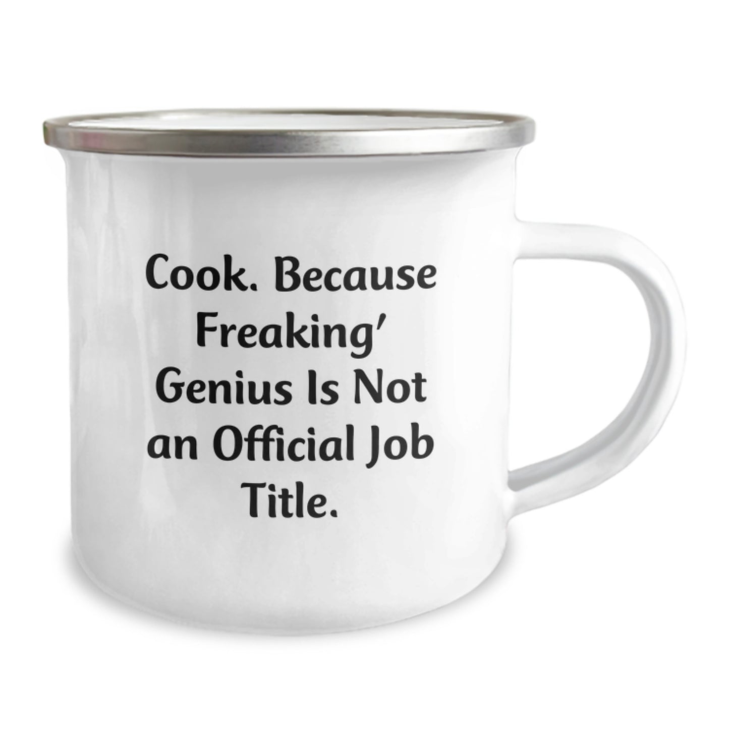Funny Camping Mugs for Cooks Gifts from Men to Friends on Graduation Day, 'Cook. Because Freaking' genius Is Not An Official Job Title.', 12 oz Stainless Steel Enamel Finish - Image 2