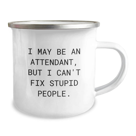 Funny Attendant Gifts for Him - Graduation Unique Gifts from Friends - Camping Mug with Quote 'I May Be An Attendant, But I Can't Fix Stupid People.' - Gifts for Attendant - Image 2