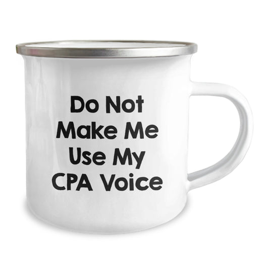 Funny CPA Gifts from Friends, Unique Camping Mug for Graduation, 'Do Not Make Me Use My Cpa Voice', 12 oz Stainless Steel with Enamel Finish - Image 2