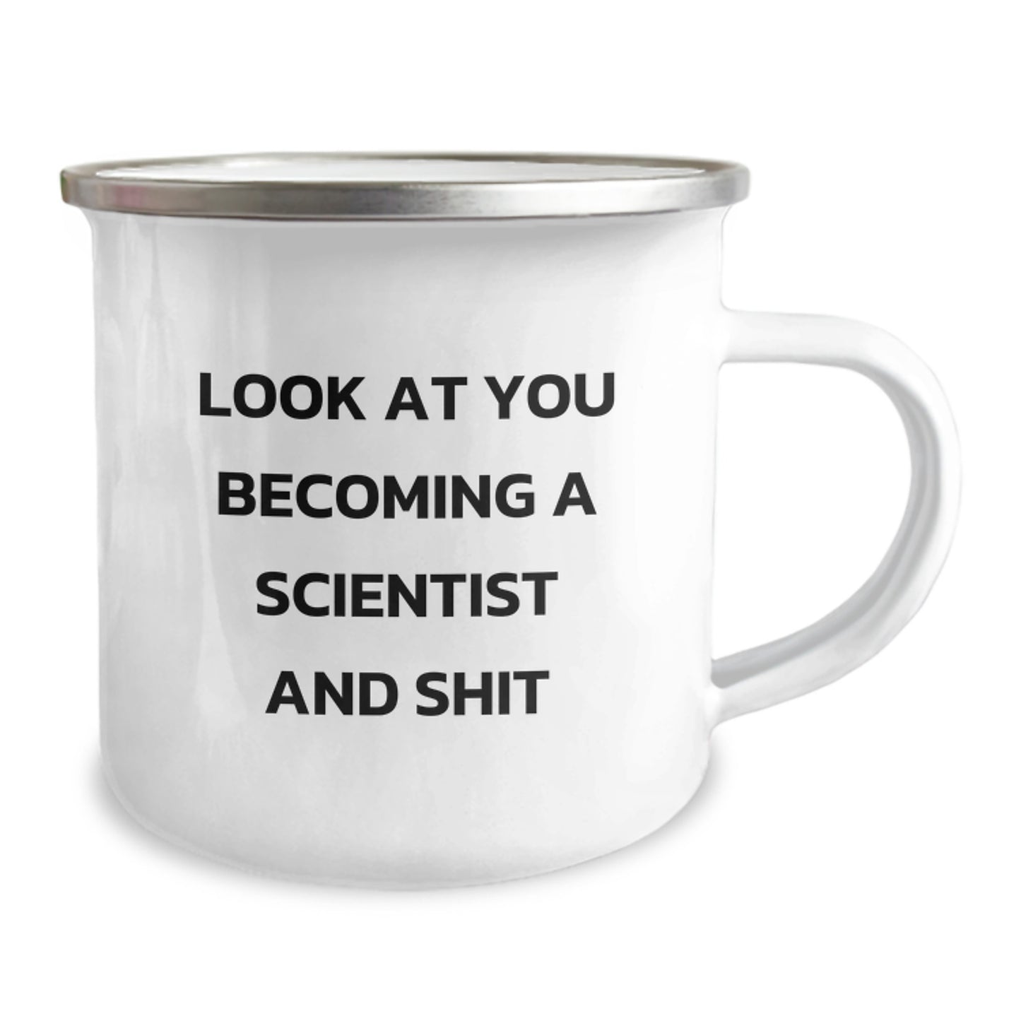 Funny Scientist Gifts - 'Look At You Becoming A Scientist And Shit' Camping Mug for Graduation, Gifts from Friends, Gifts for Scientist - Image 2