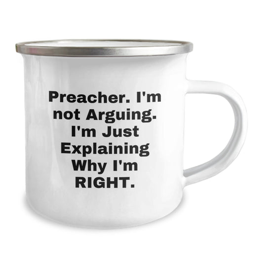 Funny Preacher Gifts - Camping Mug, Preacher I'm Not Arguing, Graduation Unique Gifts from Friends to Family - Image 2