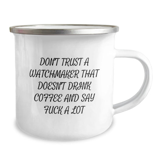 Funny Watchmaker Gifts from Friends for Watchmaker Graduation, Camping Mug with Coffee Lover Quote, 12 oz Stainless Steel with Enamel Finish - Image 2