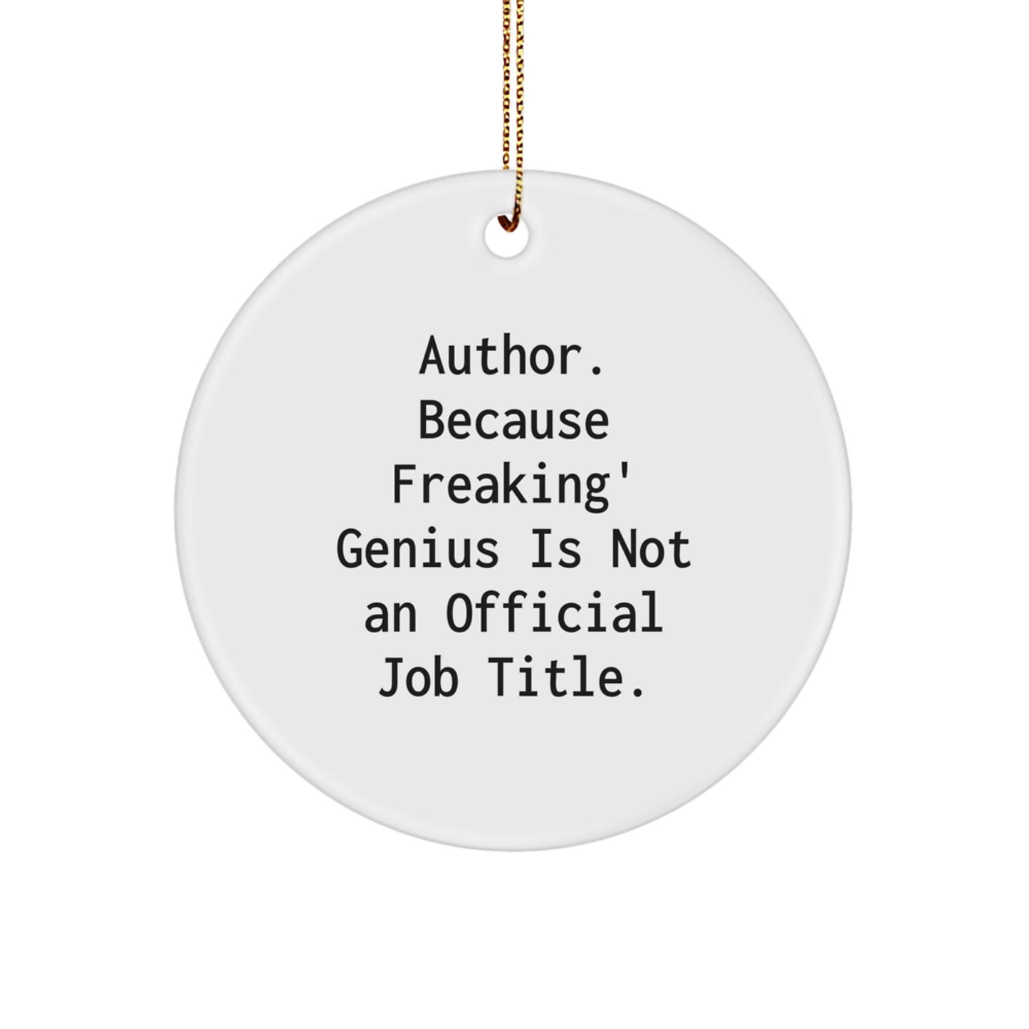 Author's Humor Circle Ornament, Funny Quote Gifts from Friends for Christmas - Image 1
