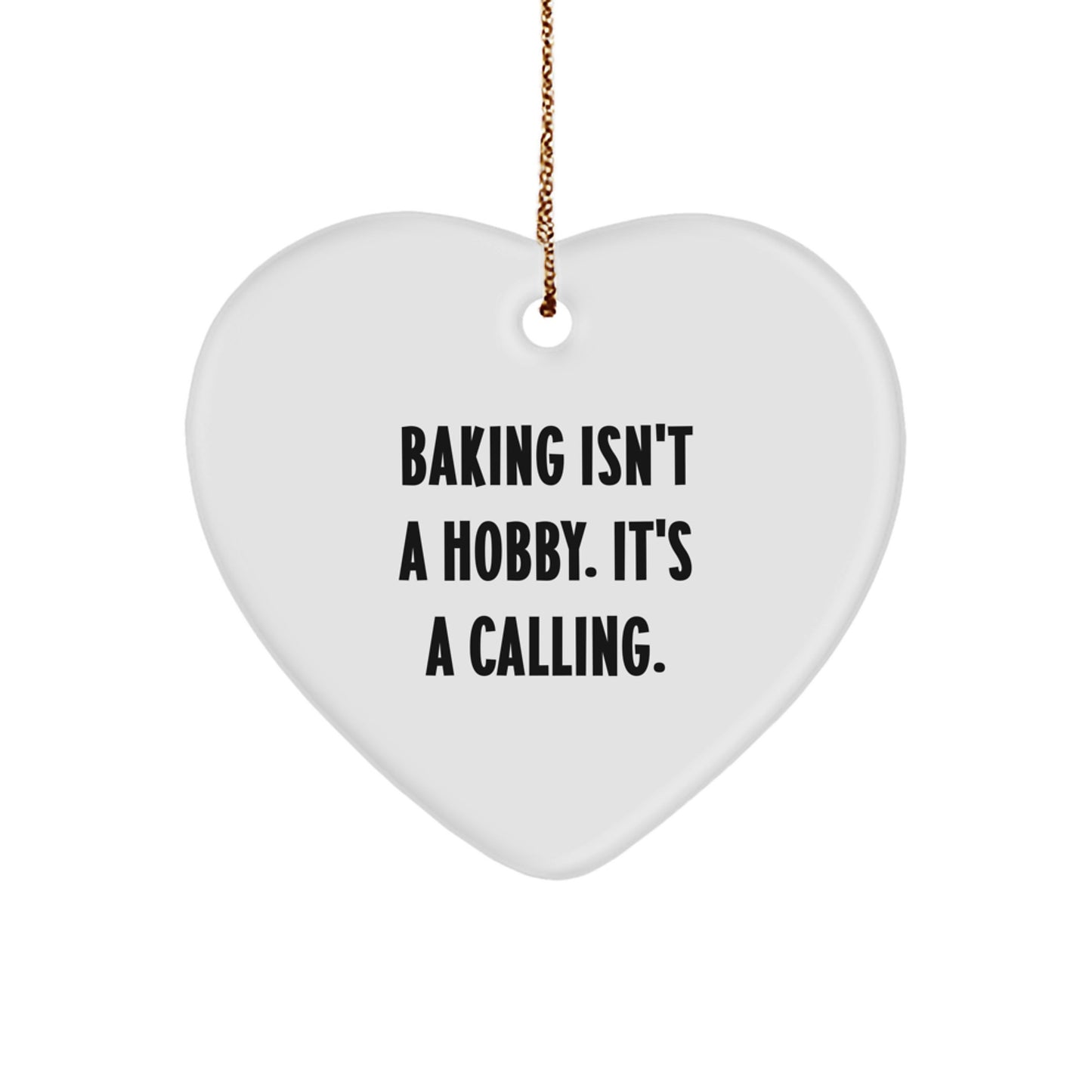 Baking Gifts from Family - Heart Ornament with Quote, 'Baking Isn't A Hobby. It's A Calling.' - Unique Christmas Unique Gift for Baking Enthusiasts, Friends - Image 1