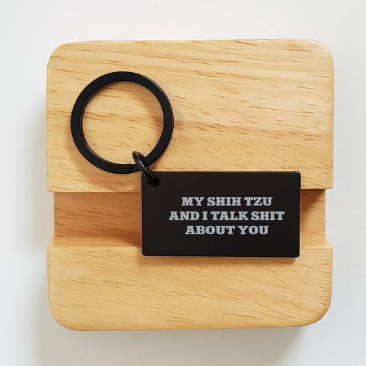 Funny Shih Tzu Dog Keychain Gifts from Men to Friends for Graduation with Quote 'My Shih Tzu And I Talk Shit About You' - Unique Keychain for Dog Lovers - Image 2