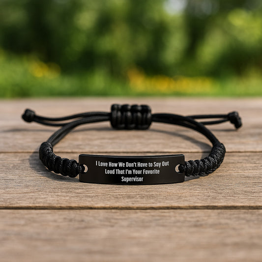 Funny Supervisor Gifts for Men from Coworkers - 'I Love How We Don't Have To Say Out Loud That I'm Your Favorite Supervisor' Quote Rope Bracelet for Graduation - Image 2