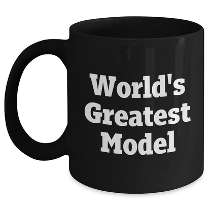 Funny World's Greatest Model Gifts from Men to Model Fans on Father's Day, Unique Black Coffee Mug - Main