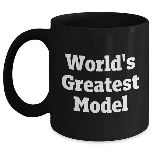 Funny World's Greatest Model Gifts from Men to Model Fans on Father's Day, Unique Black Coffee Mug - Main