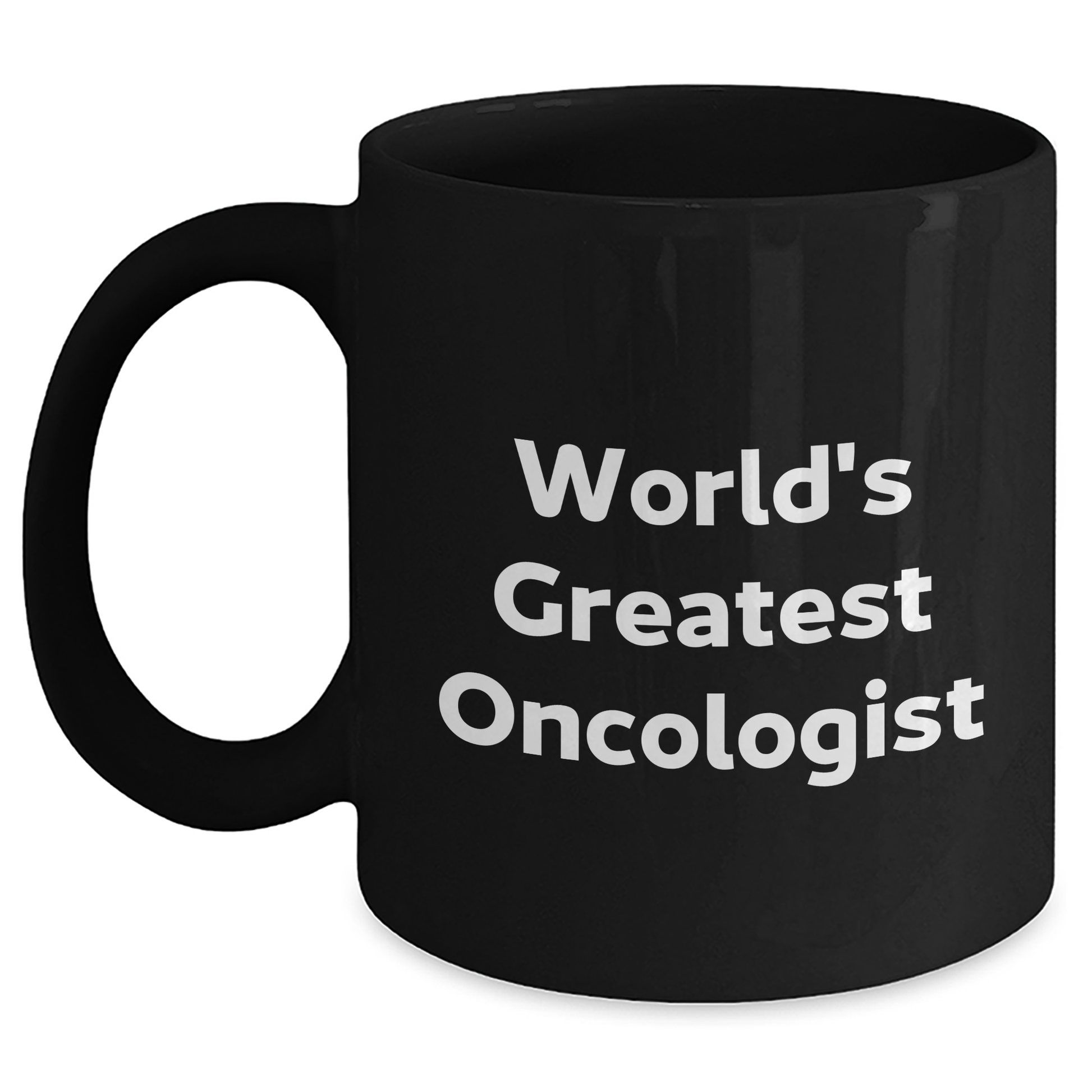 World's Greatest Oncologist Funny Quote Black Coffee Mug for Graduation Unique Gifts from Family to Oncologist - Main