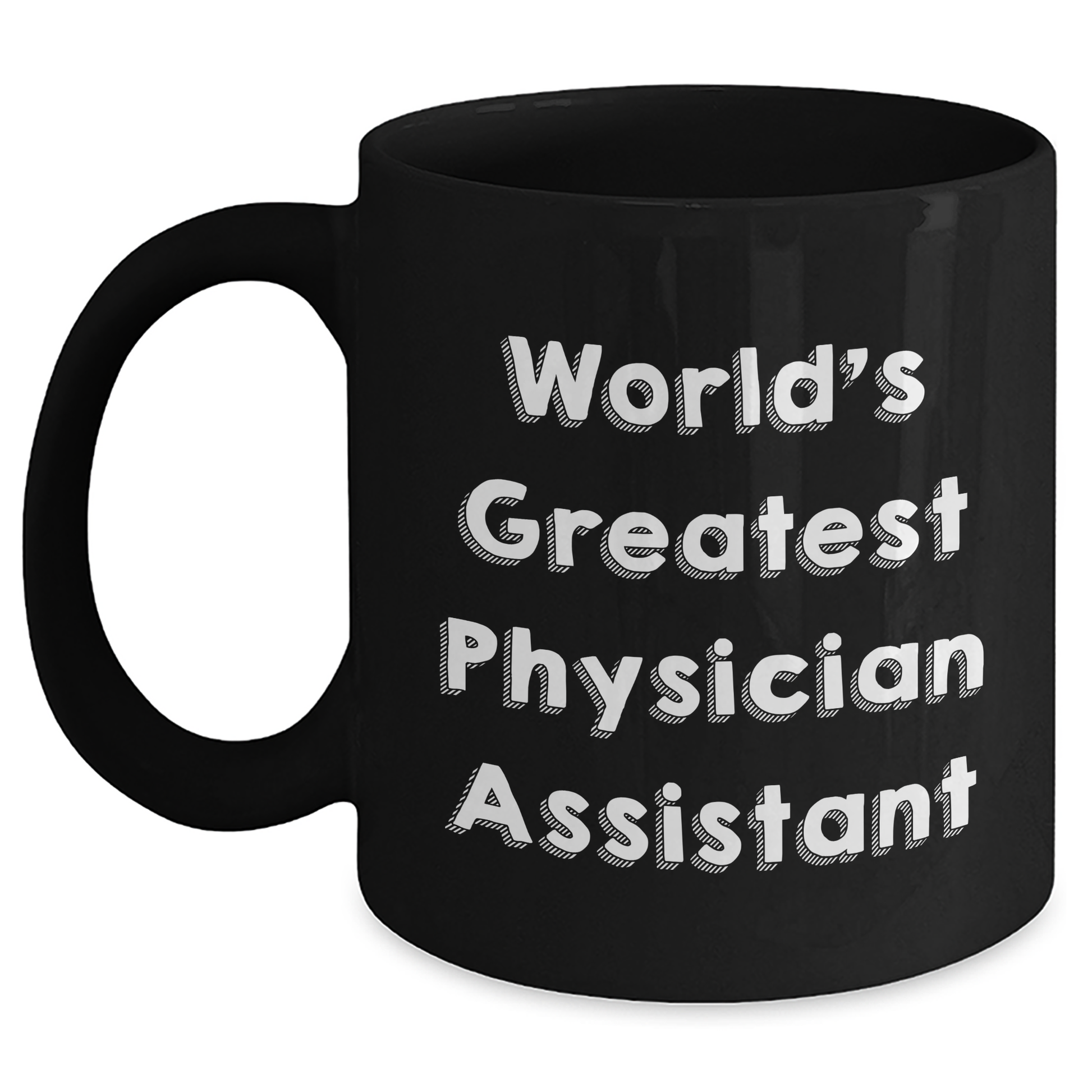 Funny World's Greatest Physician Assistant Black Coffee Mug Gifts from Men to Physician Assistants on Father's Day - Main