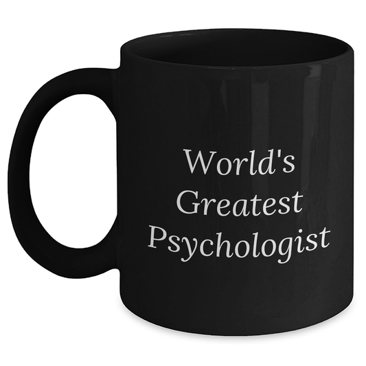 World's Greatest Psychologist Funny Gift for Dad's Office - Black Coffee Mug for Father's Day - Main