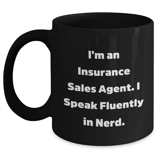 Funny Insurance Sales Agent Gifts from Men, Unique Black Coffee Mugs for Insurance Sales Agent, 'I'm An Insurance Sales Agent. I Speak Fluently In genius.' Father's Day Unique Gifts - Main