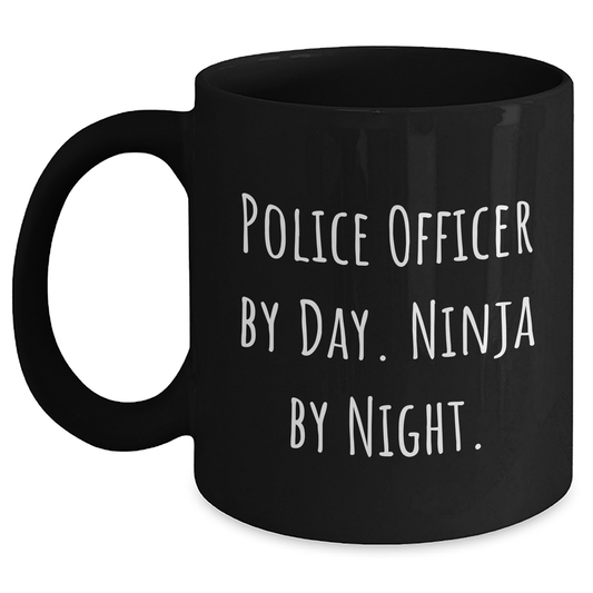 Police Officer Gifts from Friends - Funny Quote Black Coffee Mug for Graduation - Police Officer By Day. Ninja By Night. - Main