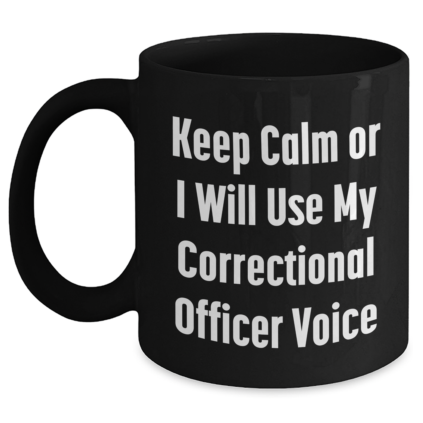 Funny Correctional Officer Gifts from Dad, Unique Black Coffee Mug for Men, 'Keep Calm Or I Will Use My Correctional Officer Voice' Quote, Ideal Gift for Father's Day - Main