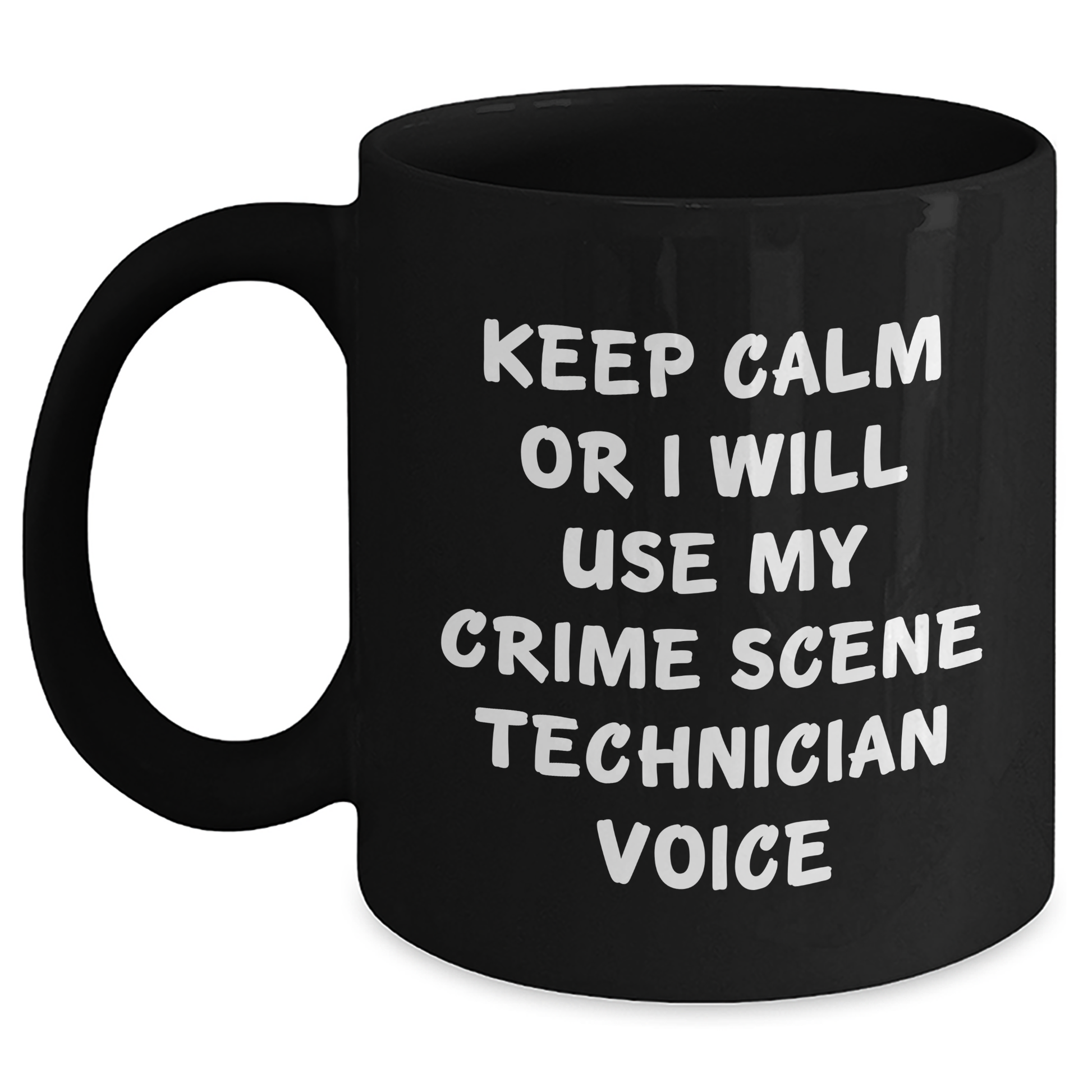 Crime Scene Technician Gifts for Him - Keep Calm Funny Black Coffee Mug, 11oz or 15oz, Microwave and Dishwasher Safe, Gifts from Dad to Crime Scene Technician Friends - Main