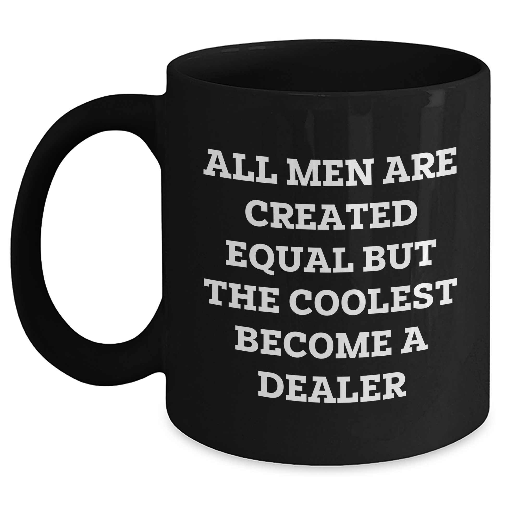 Funny Gift for Dealer Friends from Men, Inspirational Quote Black Coffee Mug, Graduation Unique Gifts - Main