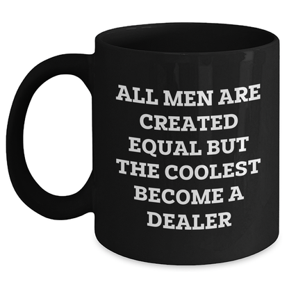 Funny Gift for Dealer Friends from Men, Inspirational Quote Black Coffee Mug, Graduation Unique Gifts - Main