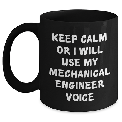 Funny Keep Calm Gifts for Mechanical Engineer, Black Coffee Mug with 11oz or 15oz Capacity, Perfect for Father's Day from Men to Friends, Unique Idea for Coworkers - Main