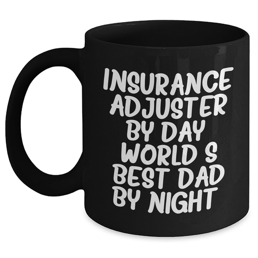 Funny Insurance Adjuster Gifts from Mom to Dad - Insurance Adjuster By Day, World's Best Dad By Night. - Black Coffee Mug for Father's Day - Main