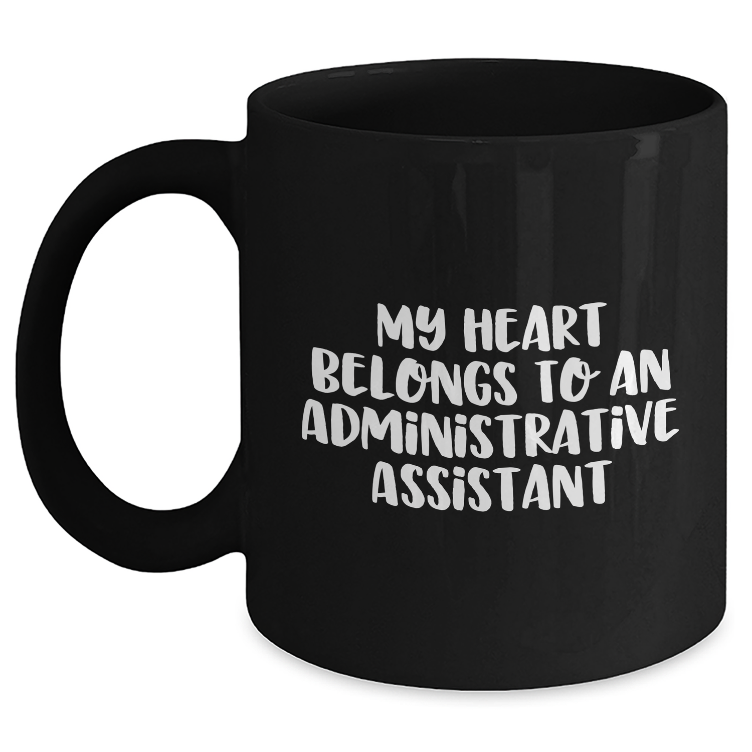 Funny Administrative Assistant Gifts - 'My Heart Belongs To An Administrative Assistant' Quote on Black Coffee Mug for Graduation, Gifts from Men to Administrative Assistant - Main