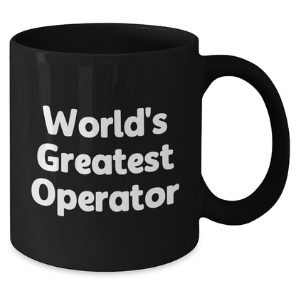 Funny World's Greatest Operator Gifts from Dad, Black Coffee Mug for Operator on Father's Day, Unique Operator Gifts - Additional