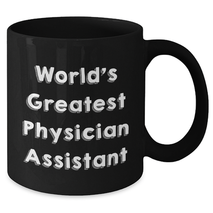 Funny World's Greatest Physician Assistant Black Coffee Mug Gifts from Men to Physician Assistants on Father's Day - Additional