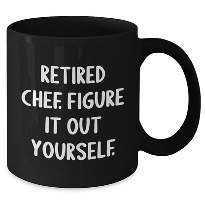 Funny Chef Gifts from Men, Chef's Unique Black Coffee Mug for Father's Day, Figure It Out Yourself Quote - Additional