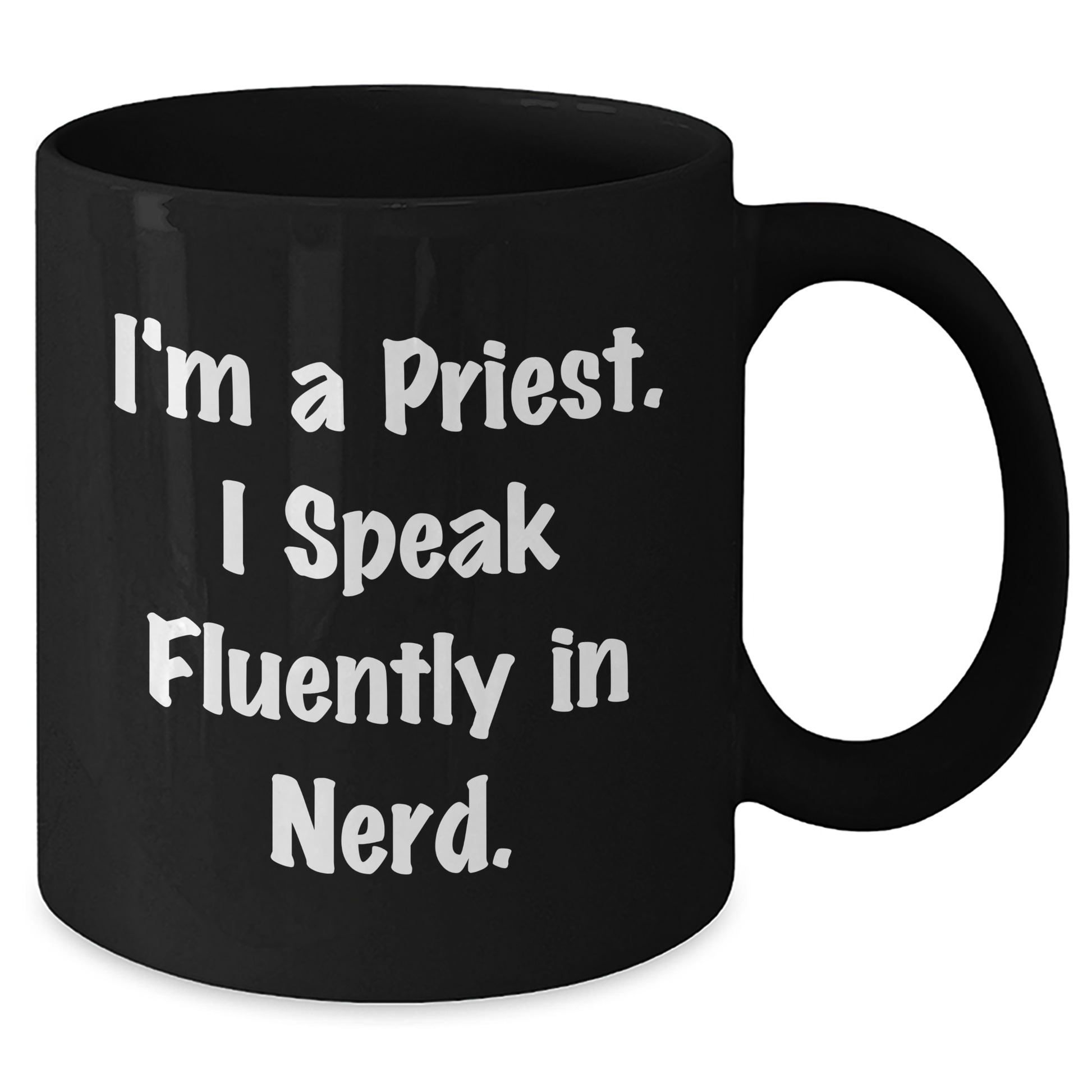 Funny Priest Quotes Black Coffee Mug, Gifts for Priest, I'm A Priest. I Speak Fluently In genius., Gifts from Family, Unique Father's Day Unique Gifts - Additional