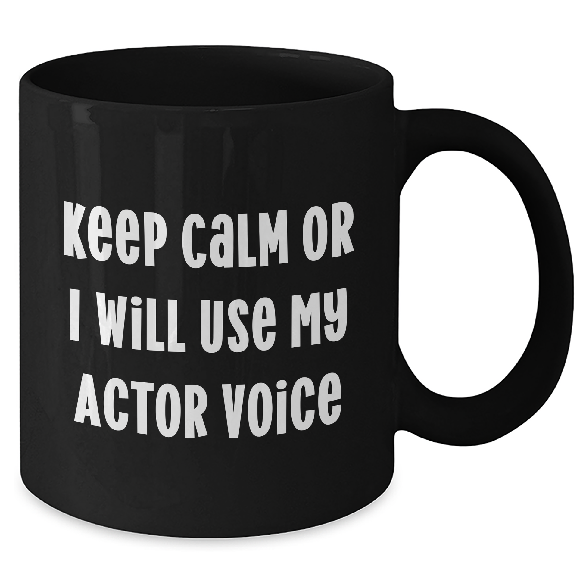 Funny Actor Gifts for Him - Keep Calm Or I Will Use My Actor Voice Black Coffee Mug, Father's Day Unique Gifts from Men - Additional