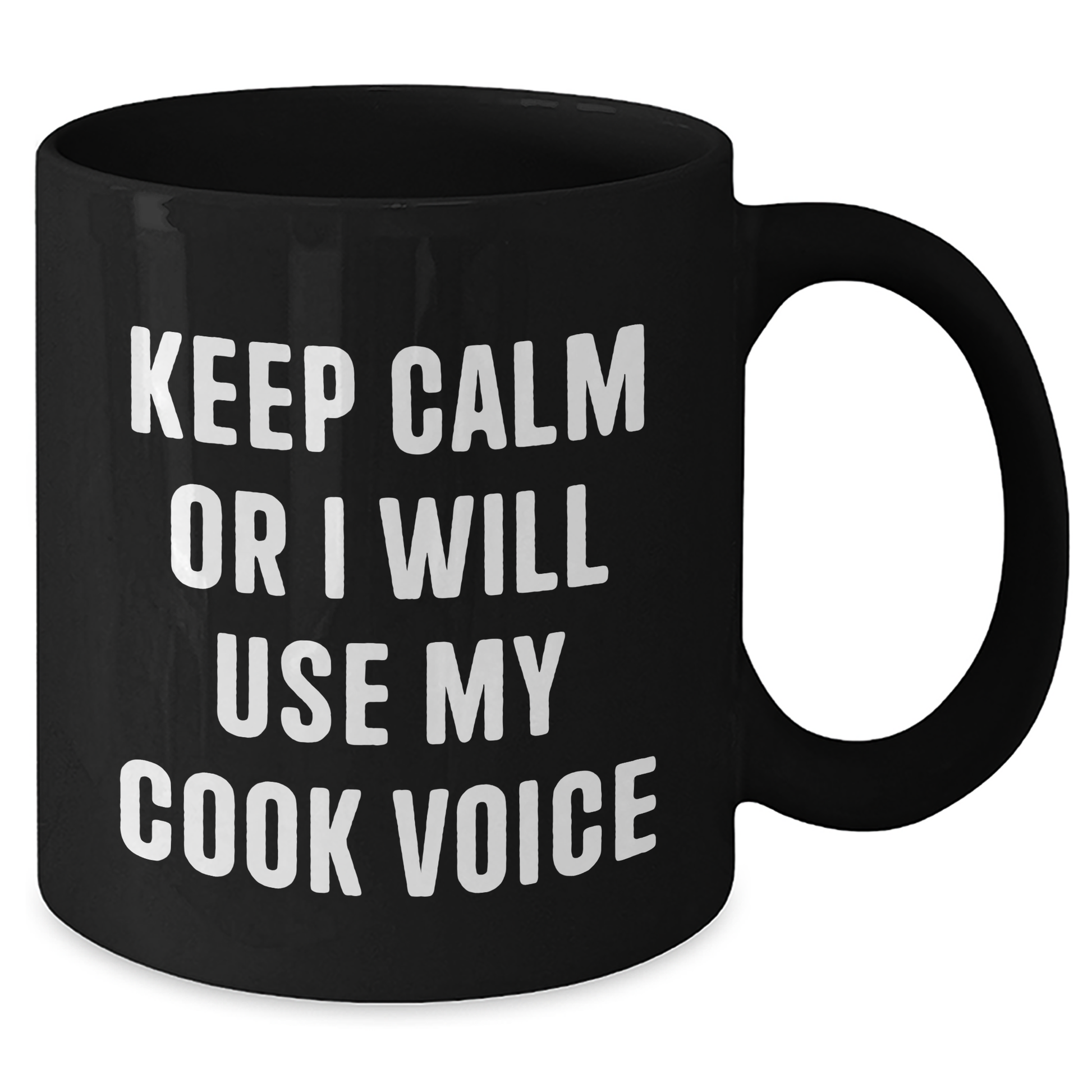 Funny Cook Gifts from Men to Cooks on Father's Day - Keep Calm Or I Will Use My Cook Voice Black Coffee Mug - Additional