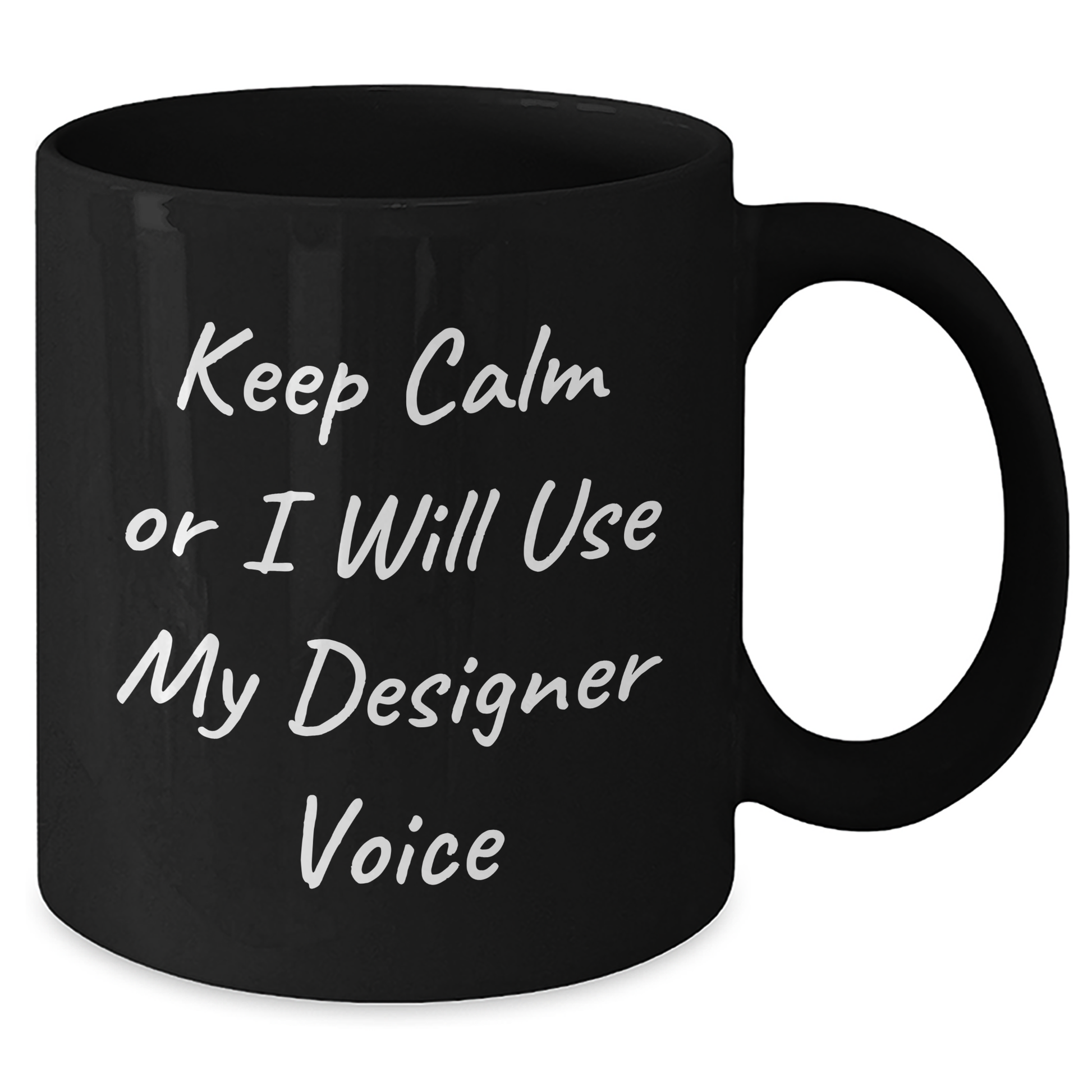 Funny Designer Gifts for Men from Friends - Keep Calm Or I Will Use My Designer Voice Black Coffee Mug, Perfect for Father's Day - Additional