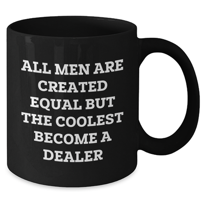 Funny Gift for Dealer Friends from Men, Inspirational Quote Black Coffee Mug, Graduation Unique Gifts - Additional