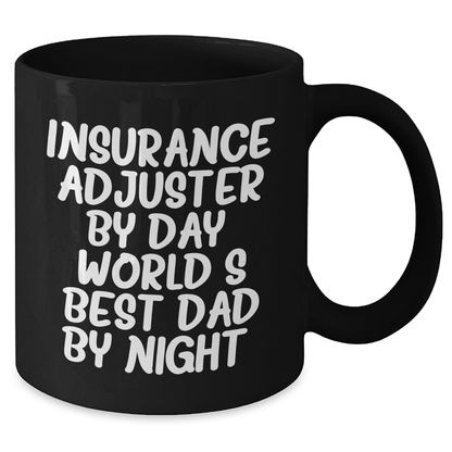 Funny Insurance Adjuster Gifts from Mom to Dad - Insurance Adjuster By Day, World's Best Dad By Night. - Black Coffee Mug for Father's Day - Additional