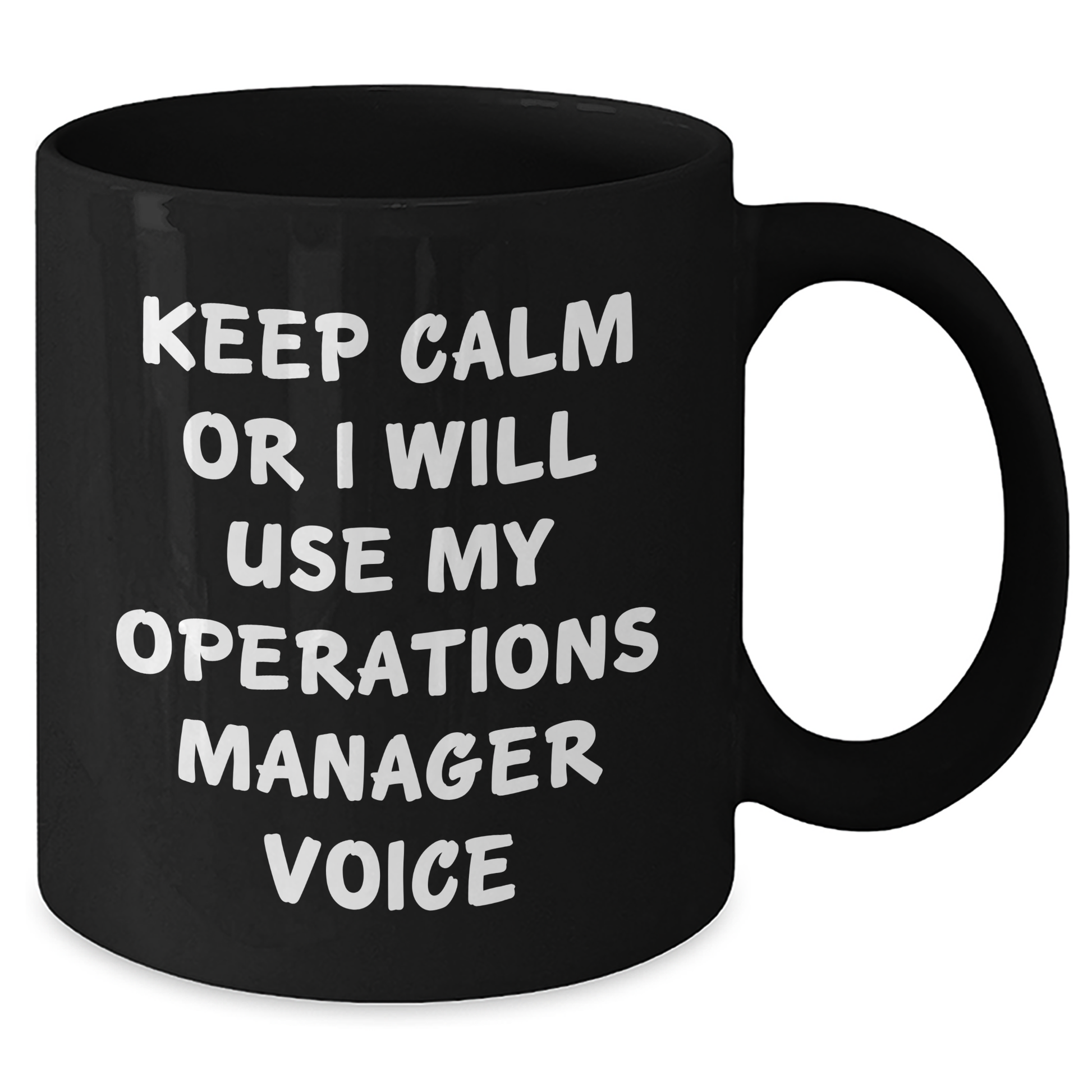 Keep Calm or I'll Use My Operations Manager Voice Funny Black Coffee Mug for Operations Manager Graduation Gifts from Friends - Additional
