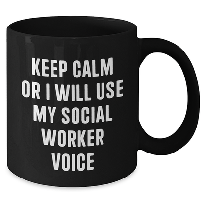 Funny Social Worker Gifts from Friends, Coworkers, or Family - Keep Calm Or I Will Use My Voice Black Coffee Mug, Graduation Unique Presents - Additional
