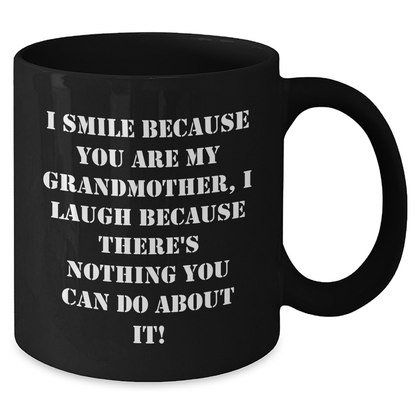 Funny Grandmother Gifts - I Smile Because You Are My Grandmother, Black Coffee Mug for Father's Day - Additional