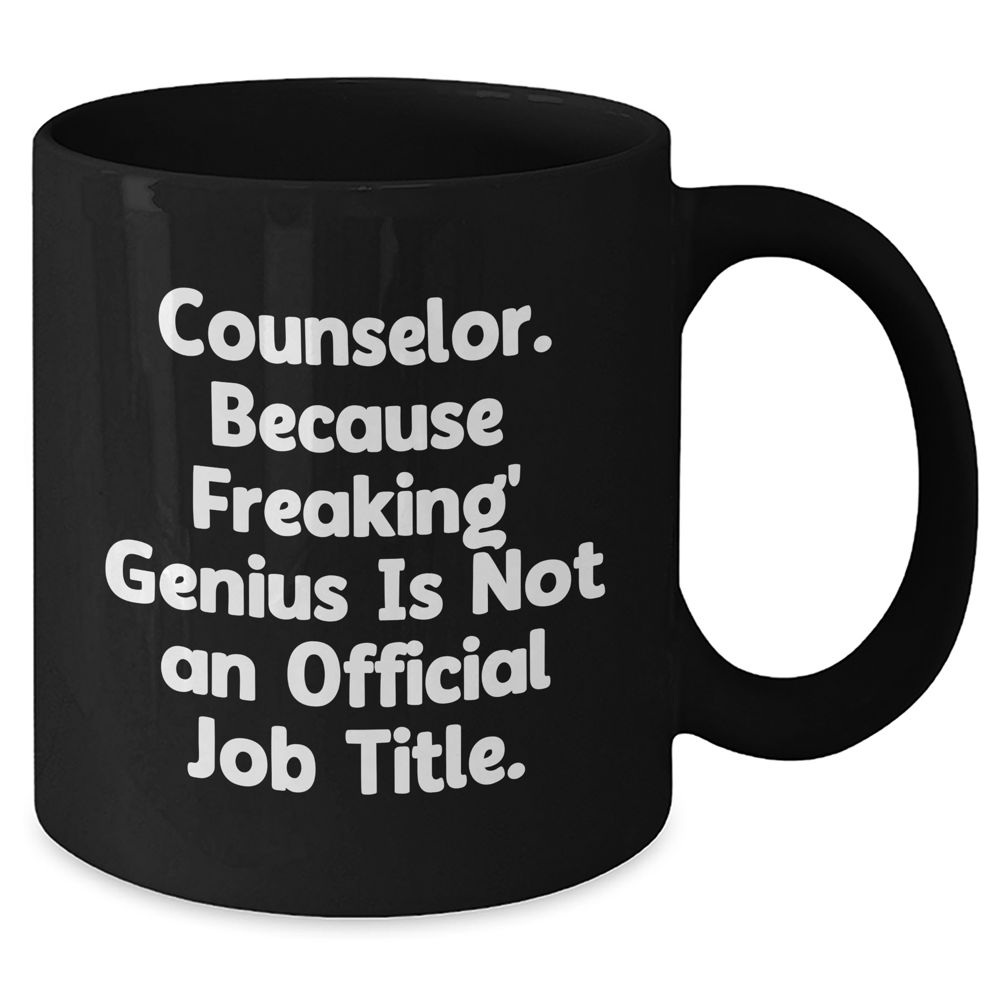 Funny Counselor Gifts from Friends for Graduation - 'Counselor. Because Freaking' genius Is Not An Official Job Title.' Black Coffee Mug - Additional