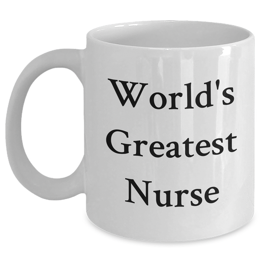 Funny World's Greatest Nurse Mug, Gifts from Family, Unique White Coffee Mug for Nurse, Father's Day Unique Gifts for Men, 'You're the Best' - Main