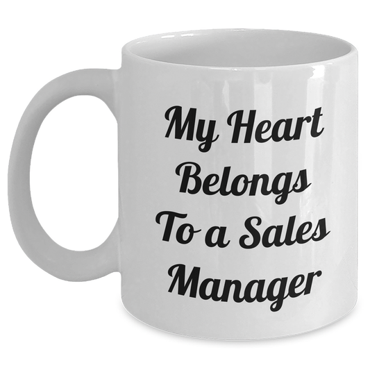 Funny Sales Manager Gifts from Friends for Graduation Unique White Coffee Mugs 'My Heart Belongs To A Sales Manager' - Main