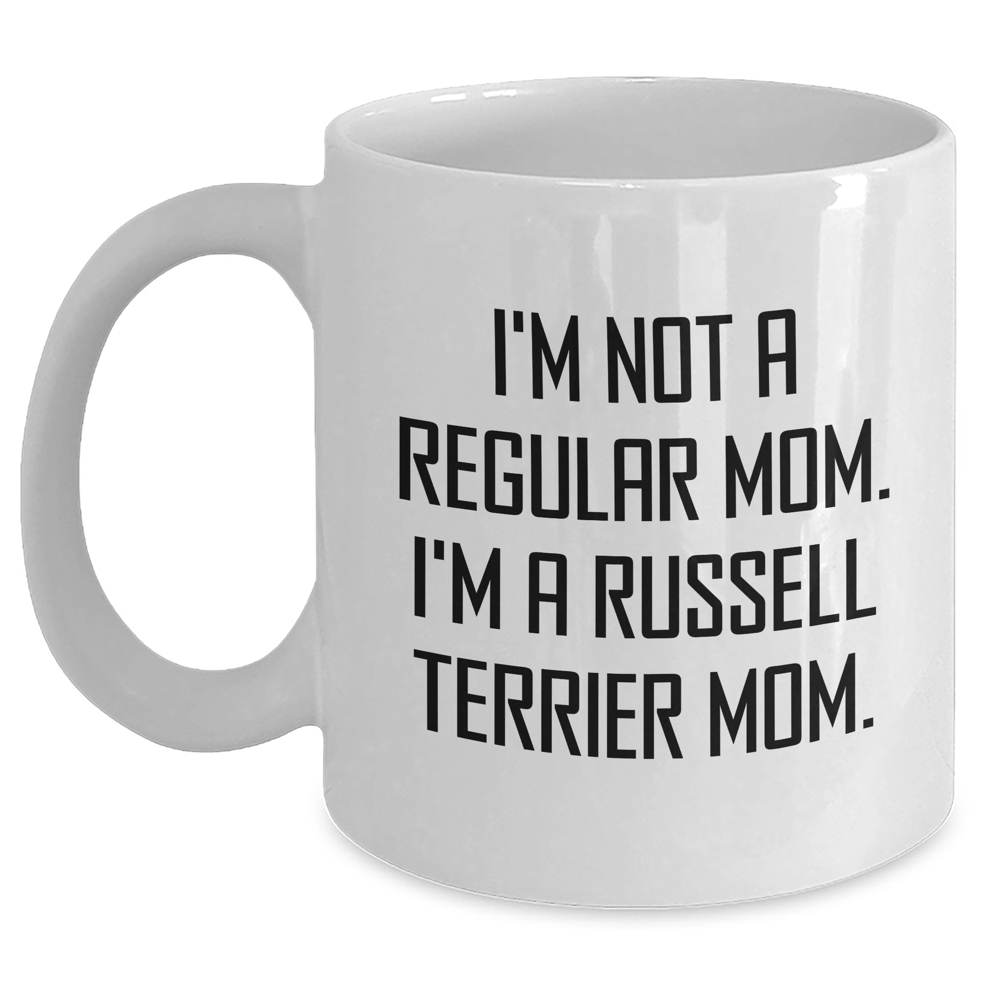 Funny Russell Terrier Dog Mom Gifts for Men, Gifts from Family, Unique Father's Day White Coffee Mug, 'I'm Not A Regular Mom. I'm A Russell Terrier Mom.' - Main