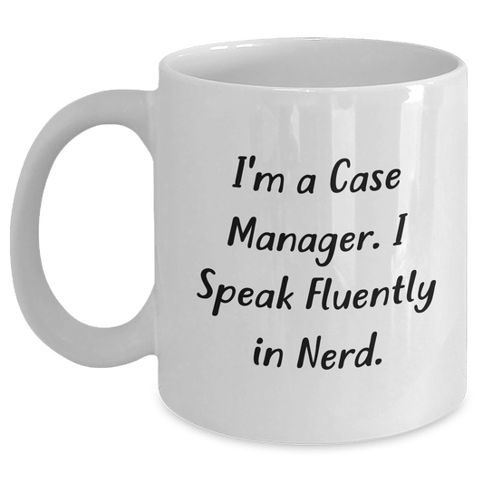 Funny Case Manager Gifts for Dad, 'I'm A Case Manager. I Speak Fluently In genius.' White Coffee Mug, Father's Day Unique Gifts from Men, Best for Coworkers, Family, and Friends - Main