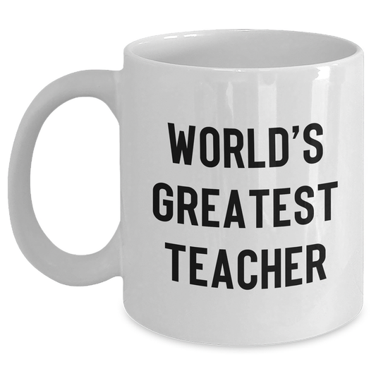 Funny Teacher Gifts from World's Greatest Teacher White Coffee Mug, 11oz or 15oz, Perfect for Father's Day or Teacher Appreciation - Main