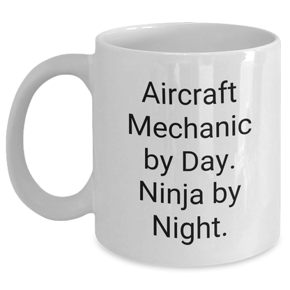 Aircraft Mechanic Gifts from Men - White Coffee Mug, Funny Quote 'Aircraft Mechanic By Day. Ninja By Night.' for Father's Day, Unique Gifts for Dad - Main