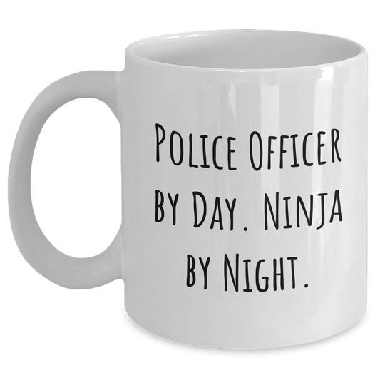 Police Officer Gifts, Funny Quote White Coffee Mug, 'Police Officer By Day. Ninja By Night.' Graduation Unique Gifts from Friends - Main