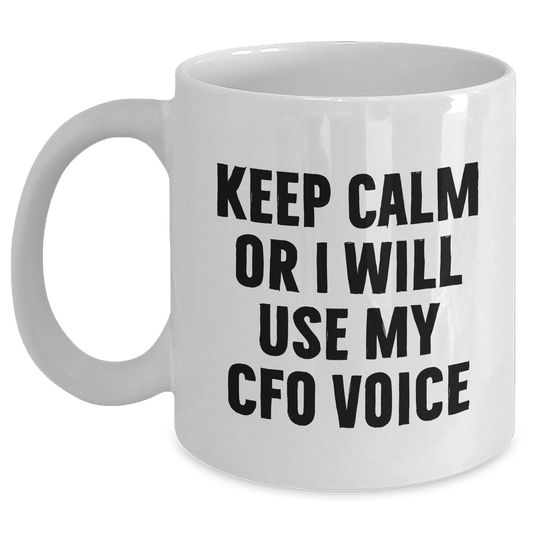 CFO Humor White Coffee Mug Gifts from Friends and Family, Funny Quote for Father's Day, Unique CFO Office Supplies - Main