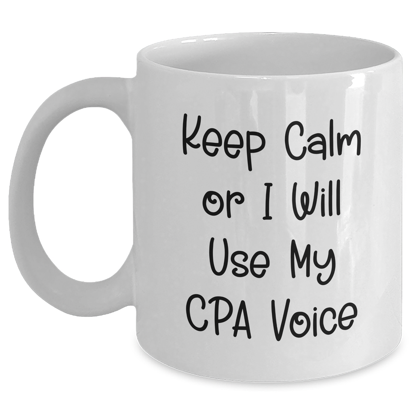 Funny CPA Gifts, Keep Calm Or I Will Use My Cpa Voice White Coffee Mug for Father's Day, Gifts from Men to CPA - Main