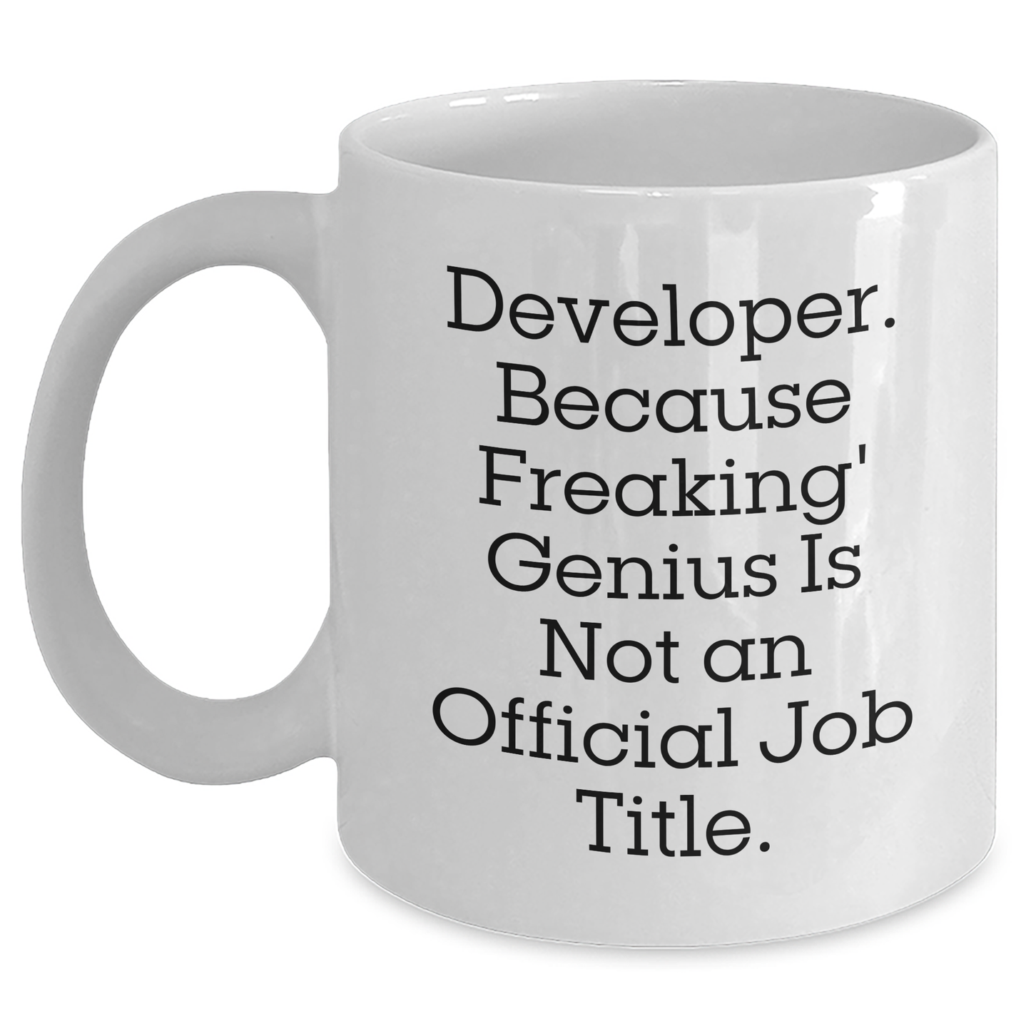 Developer Gifts from Men, Funny Quote White Coffee Mugs for Developers, Unique Father's Day Unique Gifts - Main