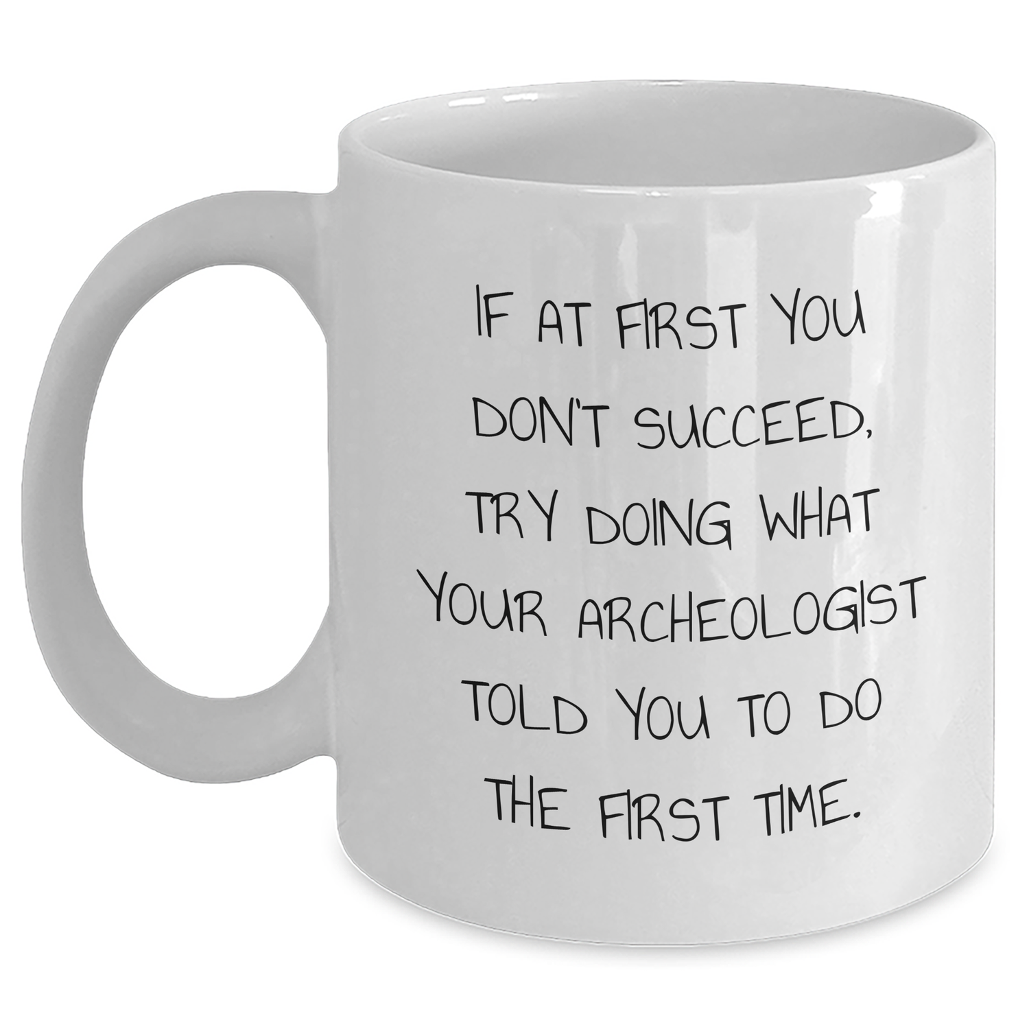Archeologist Gifts, Funny Quote Mug, White Coffee Mug, Graduation Unique Gifts from Friends, Gifts for Archeologist Men - Main